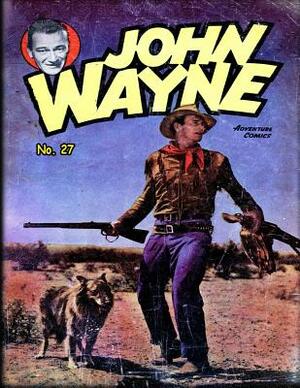 John Wayne Adventure Comics No. 27 by John Wayne