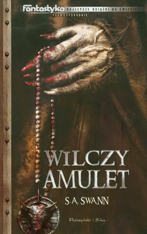 Wilczy amulet by S.A. Swann, S.A. Swann