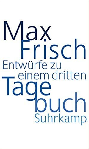 Entwürfe zu einem dritten Tagebuch by Max Frisch, Peter von Matt