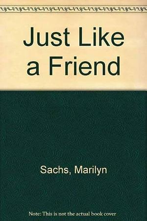Just Like a Friend by Marilyn Sachs