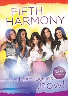 Fifth Harmony - The Dream Begins... by Franklin Watts