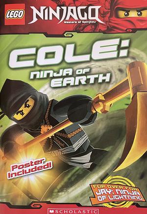 Cole: Ninja of Earth: Jay: Ninja of Lightning by Greg Farshtey