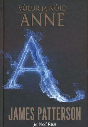 Anne by Ned Rust, James Patterson