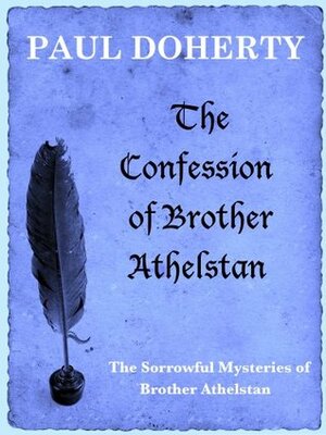 The Confession of Brother Athelstan by Paul Doherty