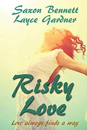 Risky Love by Layce Gardner, Saxon Bennett