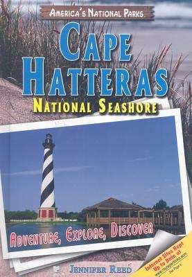 Cape Hatteras National Seashore: Adventure, Explore, Discover by Jennifer Reed