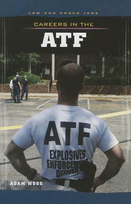 Careers in the ATF by Adam Woog