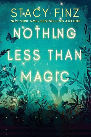 Nothing Less than Magic by Stacy Finz