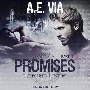 Promises: Part 1 by A.E. Via