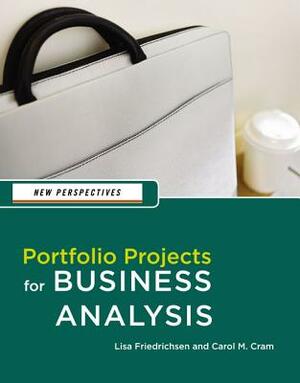 Portfolio Projects for Business Analysis by Carol Cram, Lisa Friedrichsen