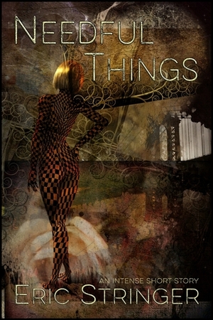 Needful Things by Eric Stringer