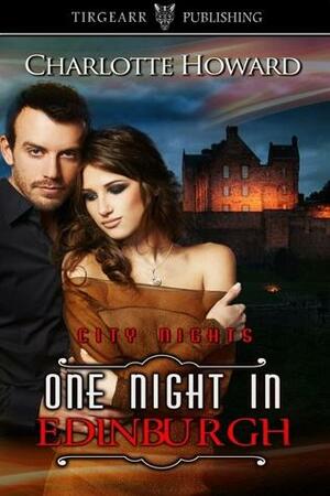 One Night in Edinburgh by Charlotte V. Howard