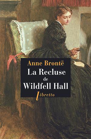 La recluse de Wildfell Hall  by Anne Brontë