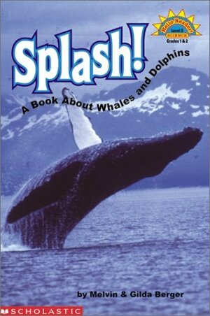 Splash! A Book About Whales And Dolphins (level 3) by Gilda Berger, Melvin A. Berger