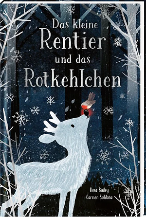 Das kleine Rentier und das Rotkehlchen by Rosa Bailey