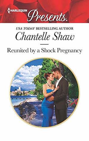 Reunited by a Shock Pregnancy by Chantelle Shaw