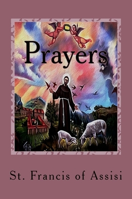 Prayers by Francis Of Assisi