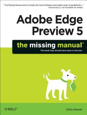 Adobe Edge Preview 5: The Missing Manual by Chris Grover