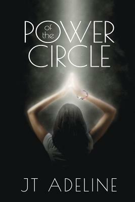 Power of the Circle by Jt Adeline