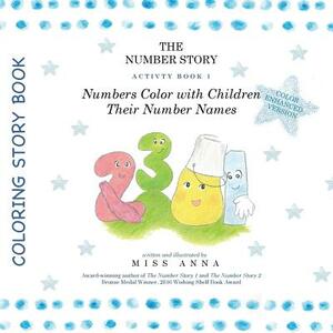 Color-Enhanced The Number Story Activity Book 1 and Book 2: Numbers Color with Children Their Number Names/Numbers Play Games with Children by Miss Anna