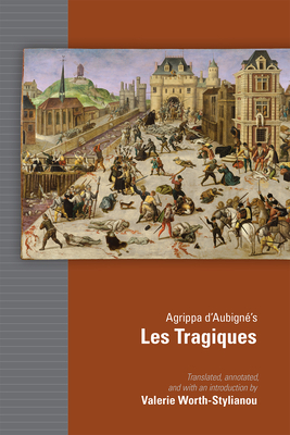 Agrippa d'Aubigné's Les Tragiques, Volume 561 by 