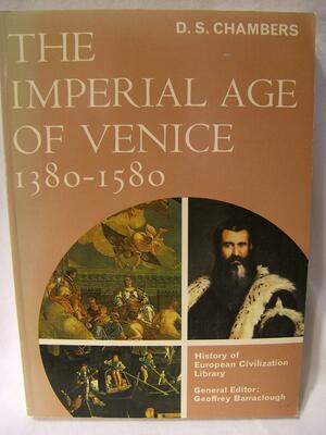 The Imperial Age of Venice 1380-1580 by David S. Chambers