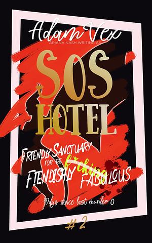 SOS Hotel: Friendly Sanctuary for the Fiendishly Fabulous by Ariana Nash, Adam Vex