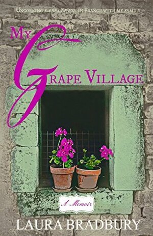My Grape Village by Laura Bradbury