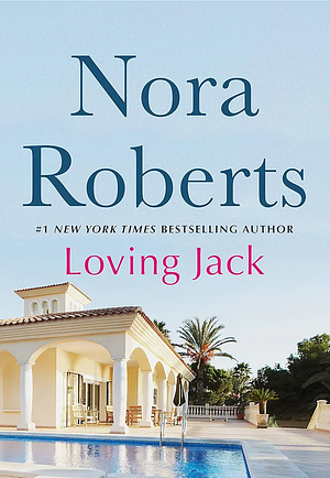 Loving Jack by Nora Roberts