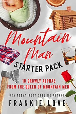 Mountain Man Starter Pack: Ten Growly Alphas by Frankie Love