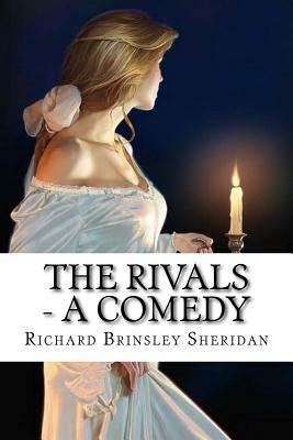 The Rivals - A Comedy by Richard Brinsley Sheridan