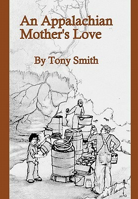 An Appalachian Mother's Love by Tony Smith