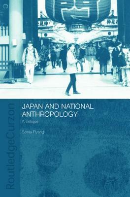 Japan and National Anthropology: A Critique by Sonia Ryang