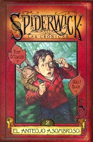 El Anteojo Asombroso by Holly Black, Tony DiTerlizzi