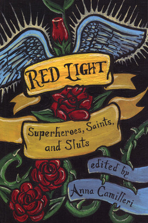 Red Light: Superheroes, Saints, and Sluts by Darryl Joel Berger, Allison Moore, Eva Tihanyi, Tariq Sami, Lenelle Moise, Karen Augustine, Linda Dawn Hammond, Barbara Jan Reyes, Lori Hahnel, Jessica Melusine, Michelle Mach, Michelle Boudreau, Daphne Gottlieb, McKinley HellenesKrantz, Alec Butler, Bren Simmers, Beth Steidle, Sara Elise Seinberg, J.P. Hornick, Lisa Foad, Sharon Bridgforth, Suzy Malik, Susan Justin, Sandra Alland, Anna Camilleri, Dani Couture, Rima Banerji, Jennifer Linton, Collin Kelley, Zoe Whittall, Roxanne Dunbar Ortiz, Rose Cullis, Dalbir Singh