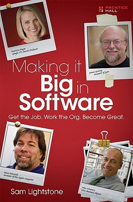 Making It Big in Software: Get the Job. Work the Org. Become Great. by Sam Lightstone