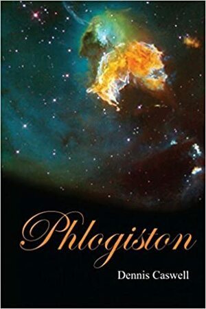 Phlogiston by Dennis Caswell