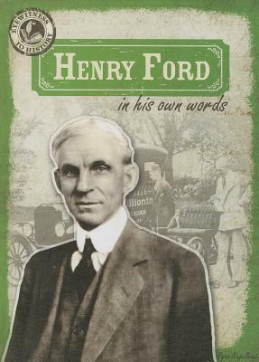 Henry Ford in His Own Words by Ryan Nagelhout