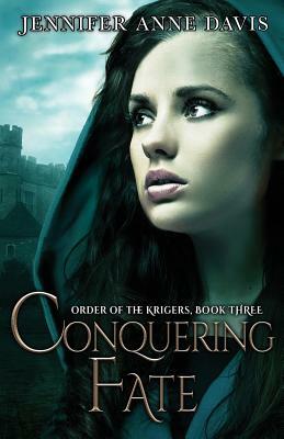 Conquering Fate: Order of the Krigers, Book 3 by Jennifer Davis