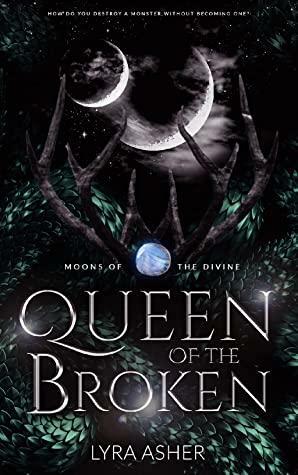 Queen of the Broken by Lyra Asher