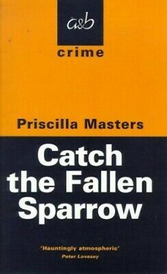 Catch The Fallen Sparrow by Priscilla Masters
