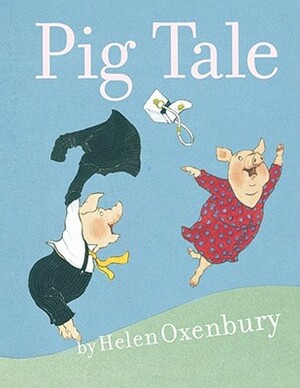 Pig Tale by Helen Oxenbury