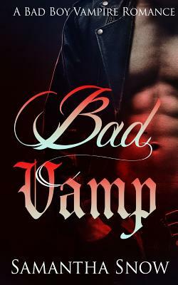 Bad Vamp by Samantha Snow