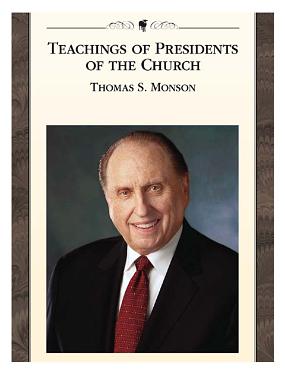 Teachings of Presidents of the Church: Thomas S. Monson by The Church of Jesus Christ of Latter-day Saints