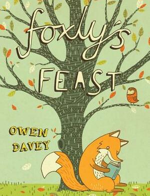 Foxly's Feast. Owen Davey by Owen Davey