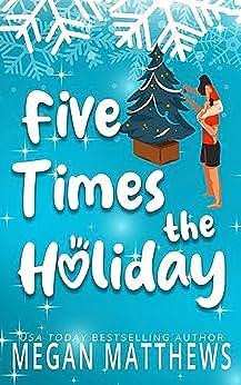 Five Times the Holiday by Megan Matthews, Megan Matthews