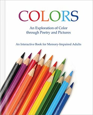 Colors: An Exploration of Color through Poetry and Pictures by Deborah Drapac, Matthew Schneider