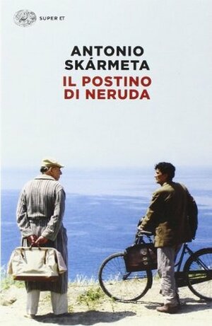 Il postino di Neruda by Antonio SkÃ¡rmeta