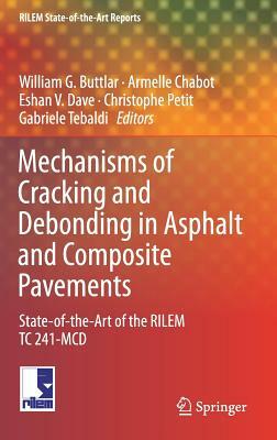 Mechanisms of Cracking and Debonding in Asphalt and Composite Pavements: State-Of-The-Art of the Rilem Tc 241-MCD by 