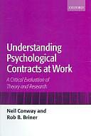 Understanding Psychological Contracts at Work: A Critical Evaluation of Theory and Research by Rob B. Briner, Neil Conway